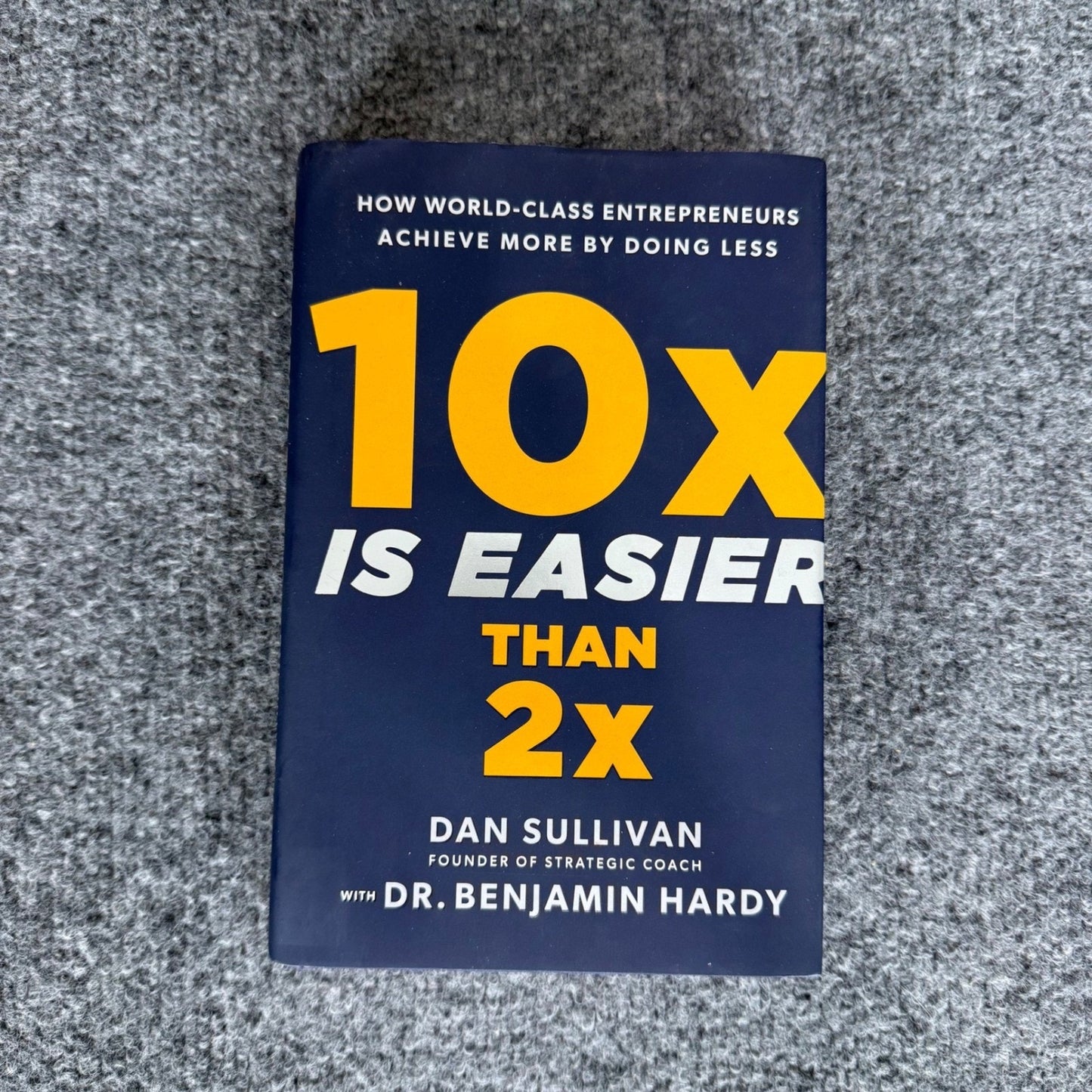 10x Is Easier Than 2x Hardcover Business Success Mindset Growth Strategy Book