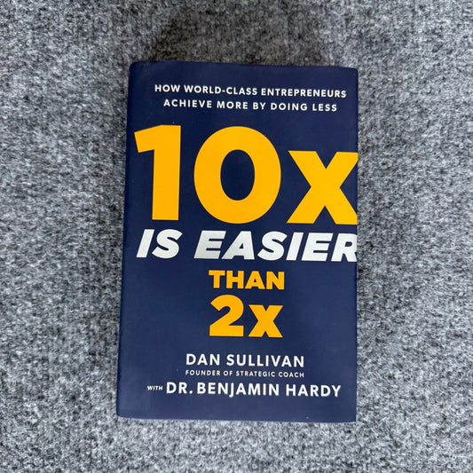 10x Is Easier Than 2x Hardcover Business Success Mindset Growth Strategy Book